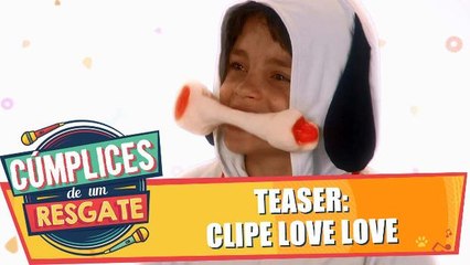 Teaser: Videoclipe Love Love