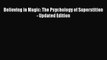 [PDF] Believing in Magic: The Psychology of Superstition - Updated Edition [Read] Full Ebook