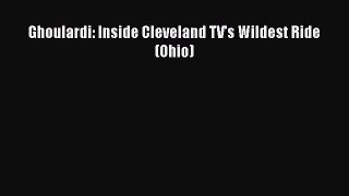 Download Ghoulardi: Inside Cleveland TV's Wildest Ride (Ohio) Ebook Free