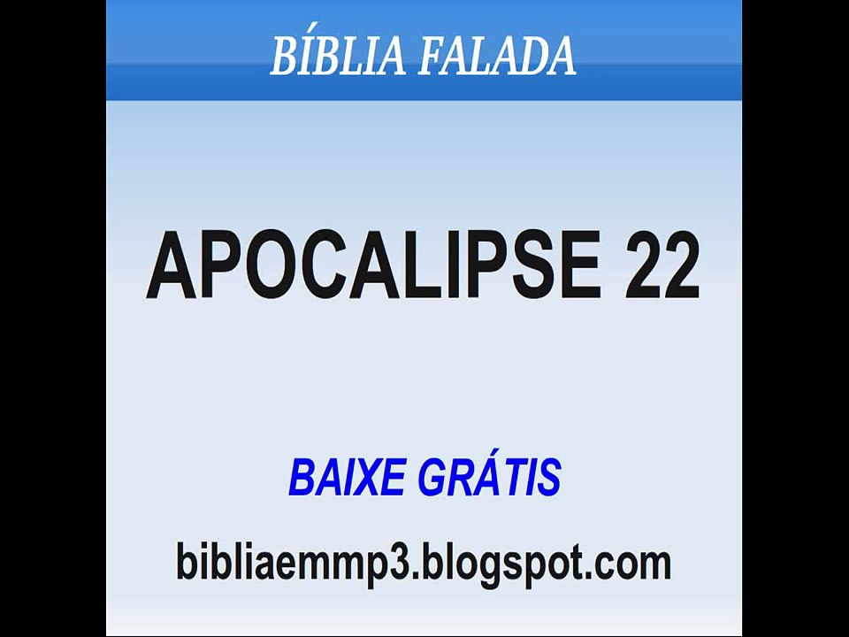 BÍBLIA FALADA - APOCALIPSE 22