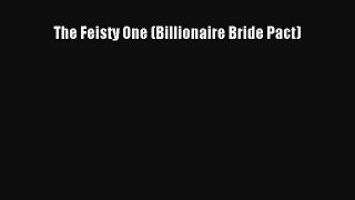 Read The Feisty One (Billionaire Bride Pact) Ebook