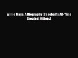 PDF Willie Mays: A Biography (Baseball's All-Time Greatest Hitters) Free Books