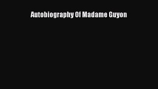 PDF Autobiography Of Madame Guyon Free Books