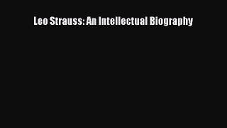 PDF Leo Strauss: An Intellectual Biography  EBook