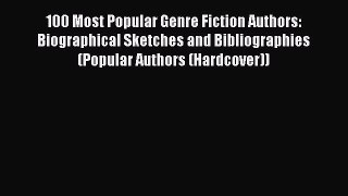 PDF 100 Most Popular Genre Fiction Authors: Biographical Sketches and Bibliographies (Popular