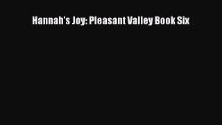 Read Hannah's Joy: Pleasant Valley Book Six Ebook