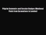 Read Pilgrim Souvenirs and Secular Badges (Medieval Finds from Excavations in London) PDF Free