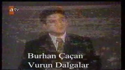 Burhan Çaçan Vurun Dalgalar (nostalji) by feridi