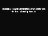 PDF Dialogues in Swing: Intimate Conversations with the Stars of the Big Band Era  EBook