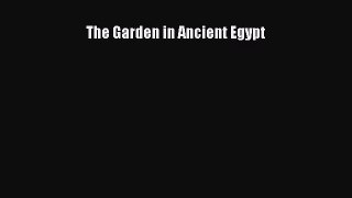 Download The Garden in Ancient Egypt Ebook Online