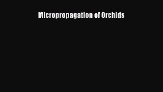 Download Micropropagation of Orchids PDF Online