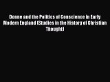 Read Donne and the Politics of Conscience in Early Modern England (Studies in the History of