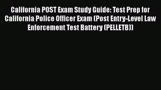 Download California POST Exam Study Guide: Test Prep for California Police Officer Exam (Post