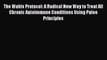 Read The Wahls Protocol: A Radical New Way to Treat All Chronic Autoimmune Conditions Using