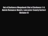 Download Out of Darkness Megabook (Out of Darkness 1-3: Amish Romance Novels Lancaster County