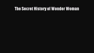 Download The Secret History of Wonder Woman Ebook Free
