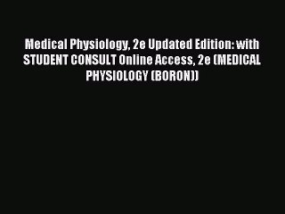 Read Medical Physiology 2e Updated Edition: with STUDENT CONSULT Online Access 2e (MEDICAL