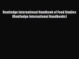 Read Routledge International Handbook of Food Studies (Routledge International Handbooks) Ebook