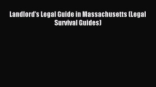 Read Landlord's Legal Guide in Massachusetts (Legal Survival Guides) Ebook Free