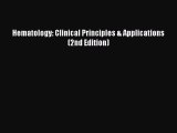 [Download] Hematology: Clinical Principles & Applications (2nd Edition)# [Download] Full Ebook