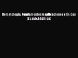 [PDF] Hematología. Fundamentos y aplicaciones clínicas (Spanish Edition)# [PDF] Full Ebook