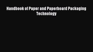 Read Handbook of Paper and Paperboard Packaging Technology PDF Free