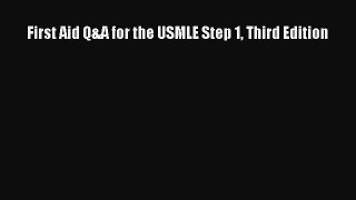 Read First Aid Q&A for the USMLE Step 1 Third Edition Ebook Free
