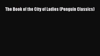 Read The Book of the City of Ladies (Penguin Classics) PDF Free