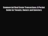 Read Commercial Real Estate Transactions: A Pocket Guide for Tenants Owners and Investors Ebook