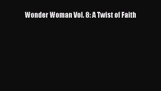 Download Wonder Woman Vol. 8: A Twist of Faith Ebook Free