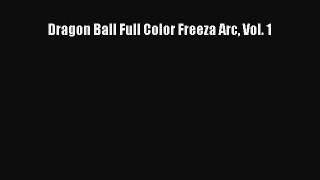 Download Dragon Ball Full Color Freeza Arc Vol. 1 PDF Free