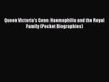 [Download] Queen Victoria's Gene: Haemophilia and the Royal Family (Pocket Biographies)# [PDF]