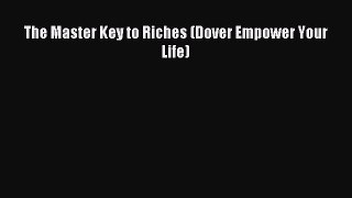 Read The Master Key to Riches (Dover Empower Your Life) Ebook Free