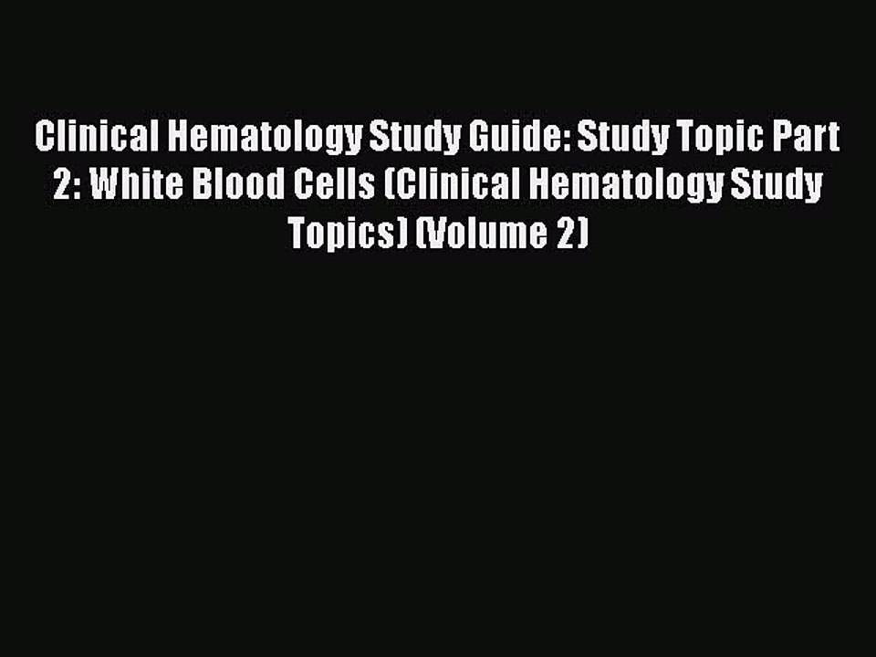 [PDF] Clinical Hematology Study Guide: Study Topic Part 2: White Blood Cells (Clinical Hematology#