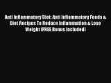 Read Anti Inflammatory Diet: Anti Inflammatory Foods & Diet Recipes To Reduce Inflammation