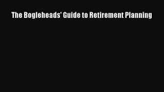 Read The Bogleheads' Guide to Retirement Planning Ebook Free
