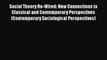 Read Social Theory Re-Wired: New Connections to Classical and Contemporary Perspectives (Contemporary