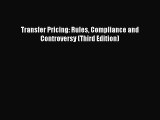 Read Transfer Pricing: Rules Compliance and Controversy (Third Edition) Ebook Free