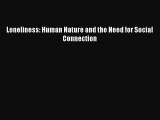 Read Loneliness: Human Nature and the Need for Social Connection PDF Free