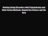 [PDF] Healing Eating Disorders with Psychodrama and Other Action Methods: Beyond the Silence