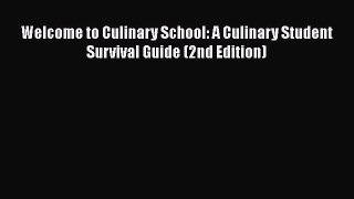 Download Welcome to Culinary School: A Culinary Student Survival Guide (2nd Edition) PDF Free