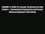Read 1040NR? or 1040? U.S. Income Tax Returns for Visa Holders  : International Organization