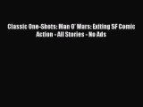 Read Classic One-Shots: Man O' Mars: Exiting SF Comic Action - All Stories - No Ads Ebook Free