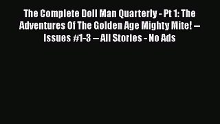 Read The Complete Doll Man Quarterly - Pt 1: The Adventures Of The Golden Age Mighty Mite!