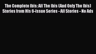 Read The Complete Ibis: All The Ibis (And Only The Ibis) Stories from His 6-Issue Series -