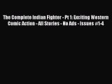 Read The Complete Indian Fighter - Pt 1: Exciting Western Comic Action - All Stories - No Ads