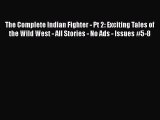 Download The Complete Indian Fighter - Pt 2: Exciting Tales of the Wild West - All Stories