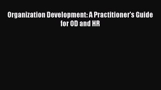 [PDF] Organization Development: A Practitioner's Guide for OD and HR [Download] Full Ebook