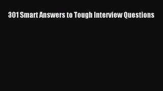 [PDF] 301 Smart Answers to Tough Interview Questions [Read] Full Ebook