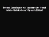 [PDF] Suenos. Como interpretar sus mensajes (Canal Infinito / Infinite Canal) (Spanish Edition)